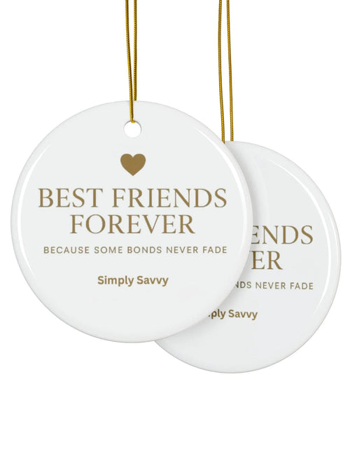 Load image into Gallery viewer, Best Friends Forever ceramic ornament with ‘Because Some Bonds Never Fade’ inscription

BFF keepsake ceramic ornament for friendship with meaningful quote

Friendship ceramic ornament with Best Friends Forever gold lettering and quote

Decorative BFF ceramic ornament with ‘Because Some Bonds Never Fade’ text
