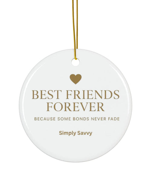 Load image into Gallery viewer, Best Friends Forever ceramic ornament with ‘Because Some Bonds Never Fade’ inscription

BFF keepsake ceramic ornament for friendship with meaningful quote

Friendship ceramic ornament with Best Friends Forever gold lettering and quote

Decorative BFF ceramic ornament with ‘Because Some Bonds Never Fade’ text
