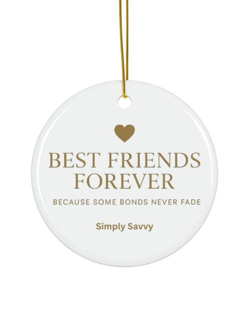Load image into Gallery viewer, Best Friends Forever ceramic ornament with ‘Because Some Bonds Never Fade’ inscription

BFF friendship keepsake ceramic ornament with meaningful quote for gift

Ceramic ornament for best friends with sentimental message and BFF design

Decorative Best Friends Forever ornament with ‘Because Some Bonds Never Fade’ text

