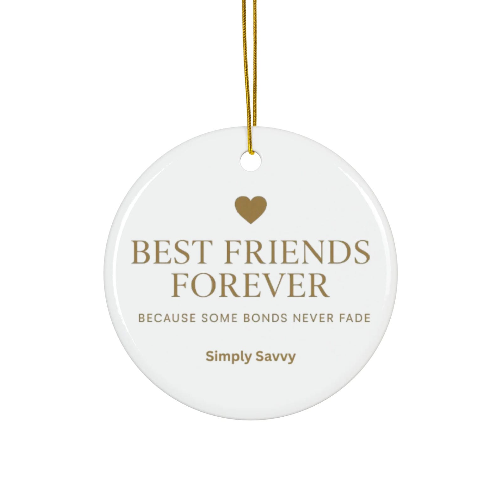 Best Friends Forever ceramic ornament with ‘Because Some Bonds Never Fade’ inscription

BFF friendship keepsake ceramic ornament with meaningful quote for gift

Ceramic ornament for best friends with sentimental message and BFF design

Decorative Best Friends Forever ornament with ‘Because Some Bonds Never Fade’ text